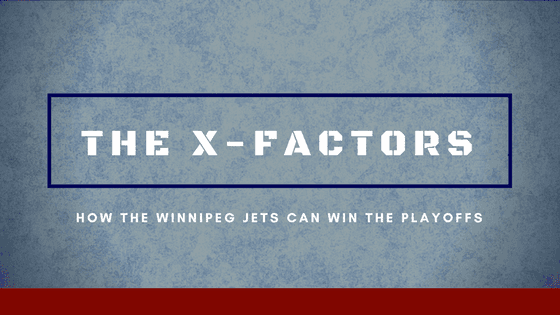 The X-Factors, how the Winnipeg Jets Can Win the Playoffs