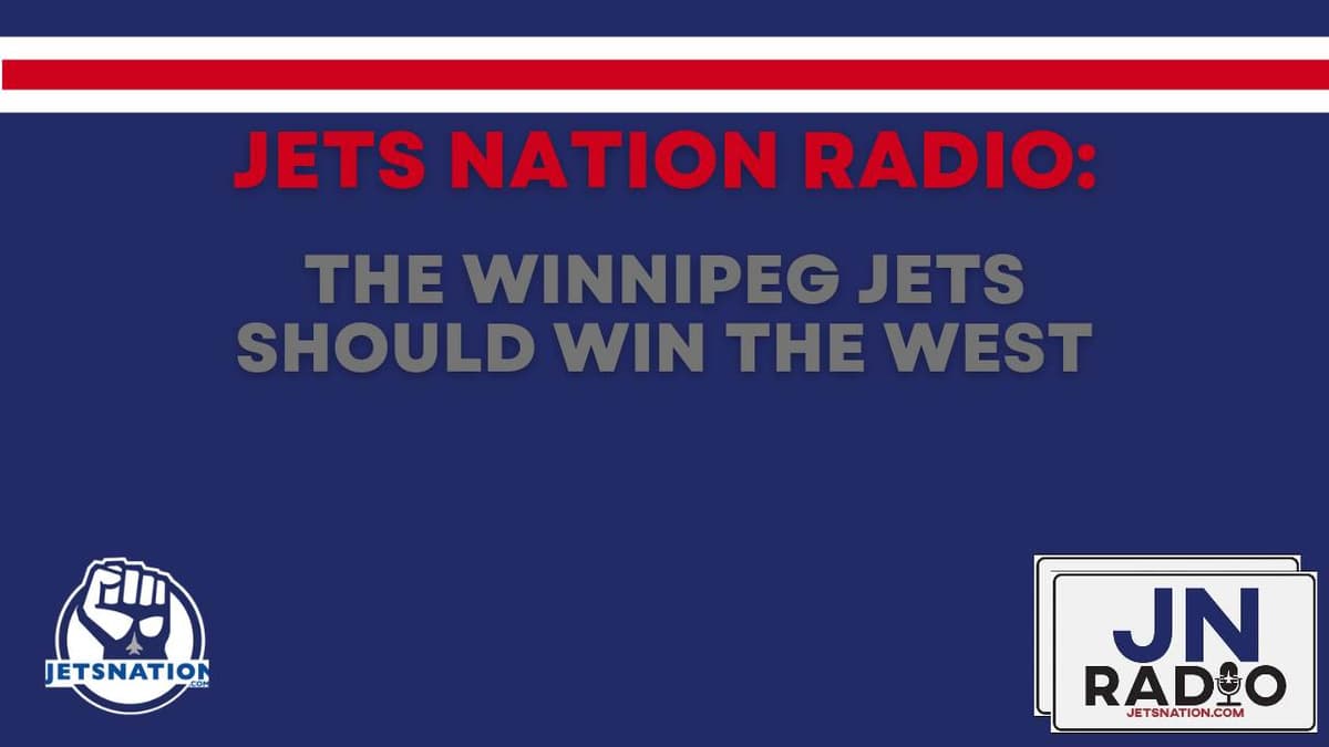 Jets Nation Radio The Winnipeg Jets Should Win The West jets-nation-radio-the-winnipeg-jets-should-win-the-west